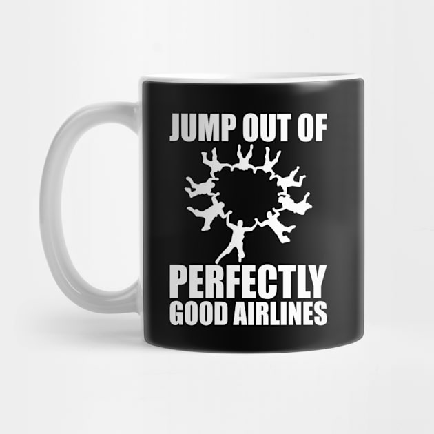 Skydiver - Jump out of perfectly good airlines by KC Happy Shop